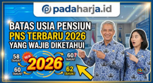 Batas Usia Pensiun PNS Terbaru 2026 yang Wajib Diketahui