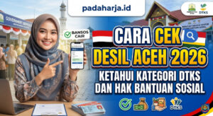 Cara Cek Desil aceh 2026: Ketahui Kategori DTKS dan Hak Bantuan Sosial