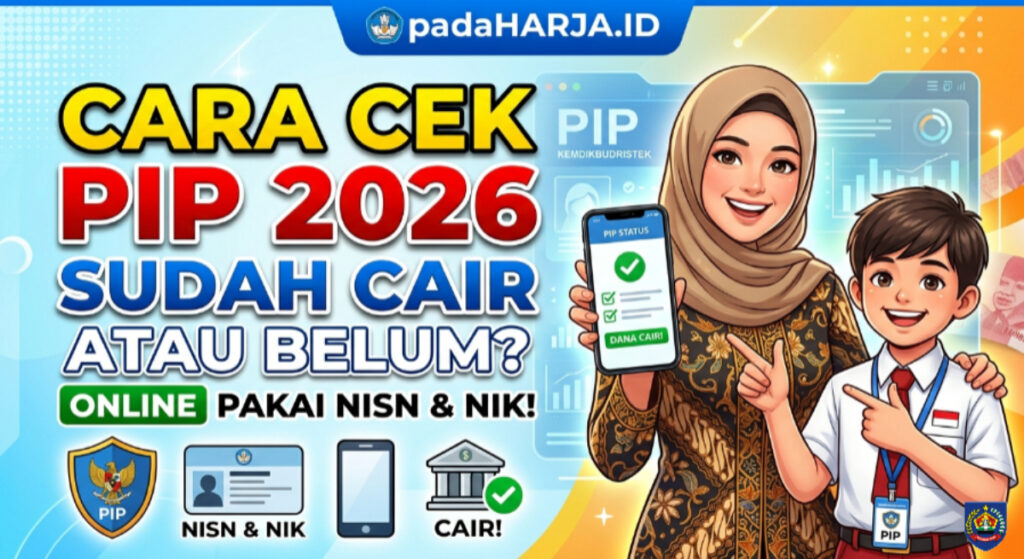 Cara Cek PIP Sudah Cair atau Belum 2026 Online Pakai NISN dan NIK