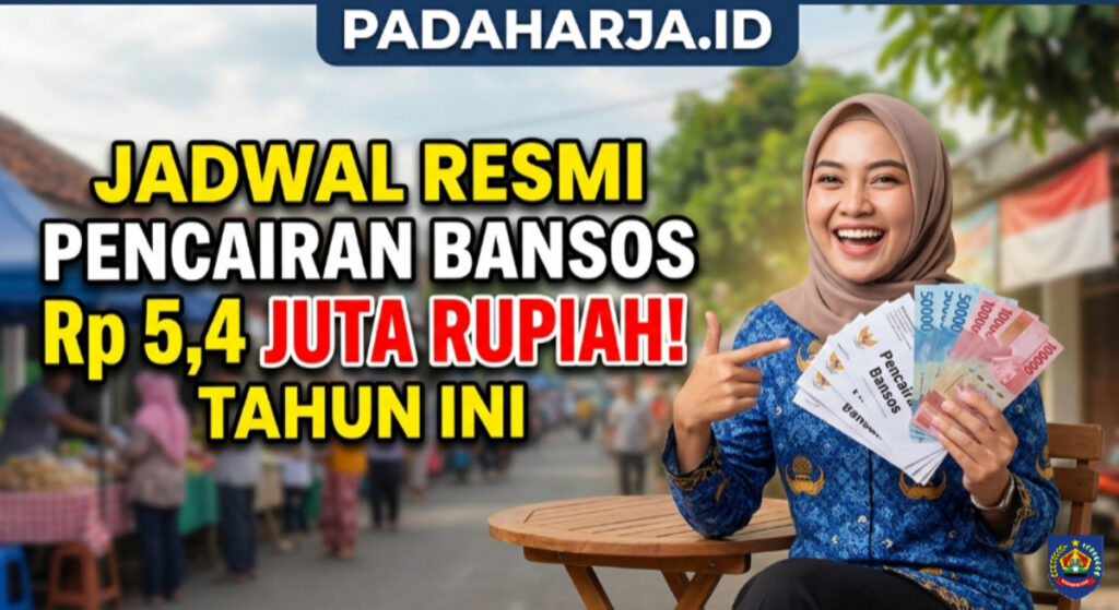Jadwal Resmi Pencairan Bansos 5,4 Juta Rupiah Tahun Ini