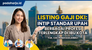 Listing Gaji DKI: Intip Standar Upah Kerja Berbagai Profesi Terlengkap di Ibu Kota