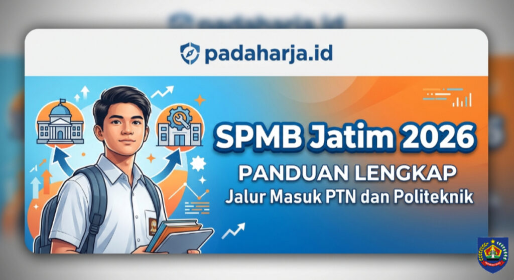 SPMB Jatim 2026: Panduan Lengkap Jalur Masuk PTN dan Politeknik